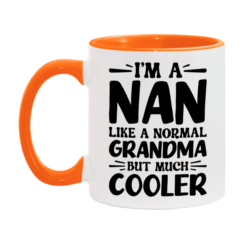I'm A Nan Like A Normal Grandma But Much Cooler Mug – Funny Nan Gift – Grandma Coffee Mug – Gift For Nan