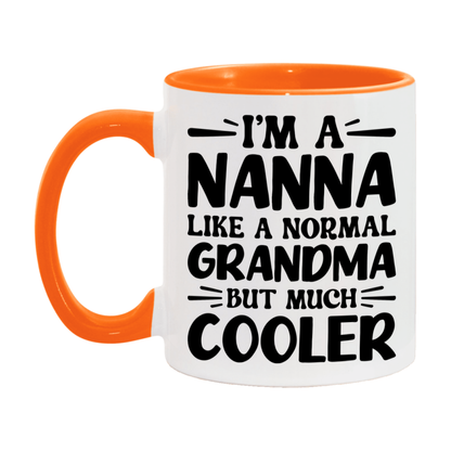 I'm A Nanna Like A Normal Grandma But Much Cooler Mug – Funny Nanna Gift – Grandma Coffee Mug – Gift For Nanna