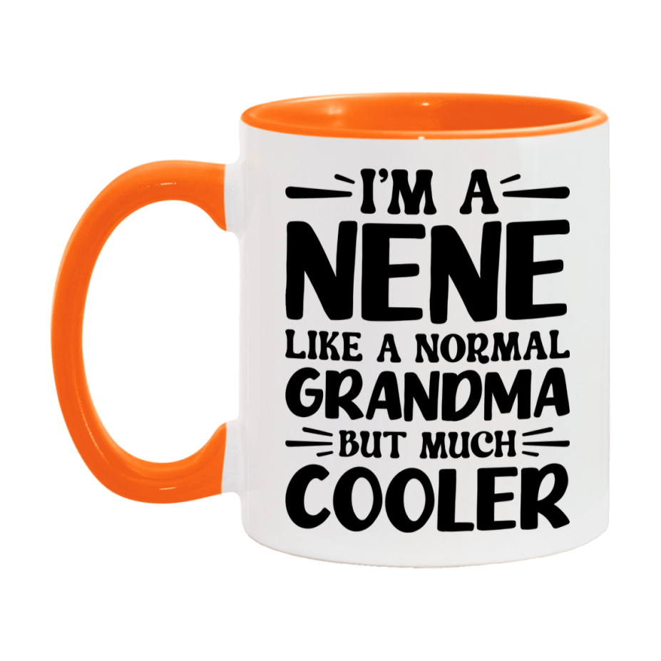 I'm A Nene Like A Normal Grandma But Much Cooler Mug – Funny Nene Gift – Grandma Coffee Mug – Gift For Nene