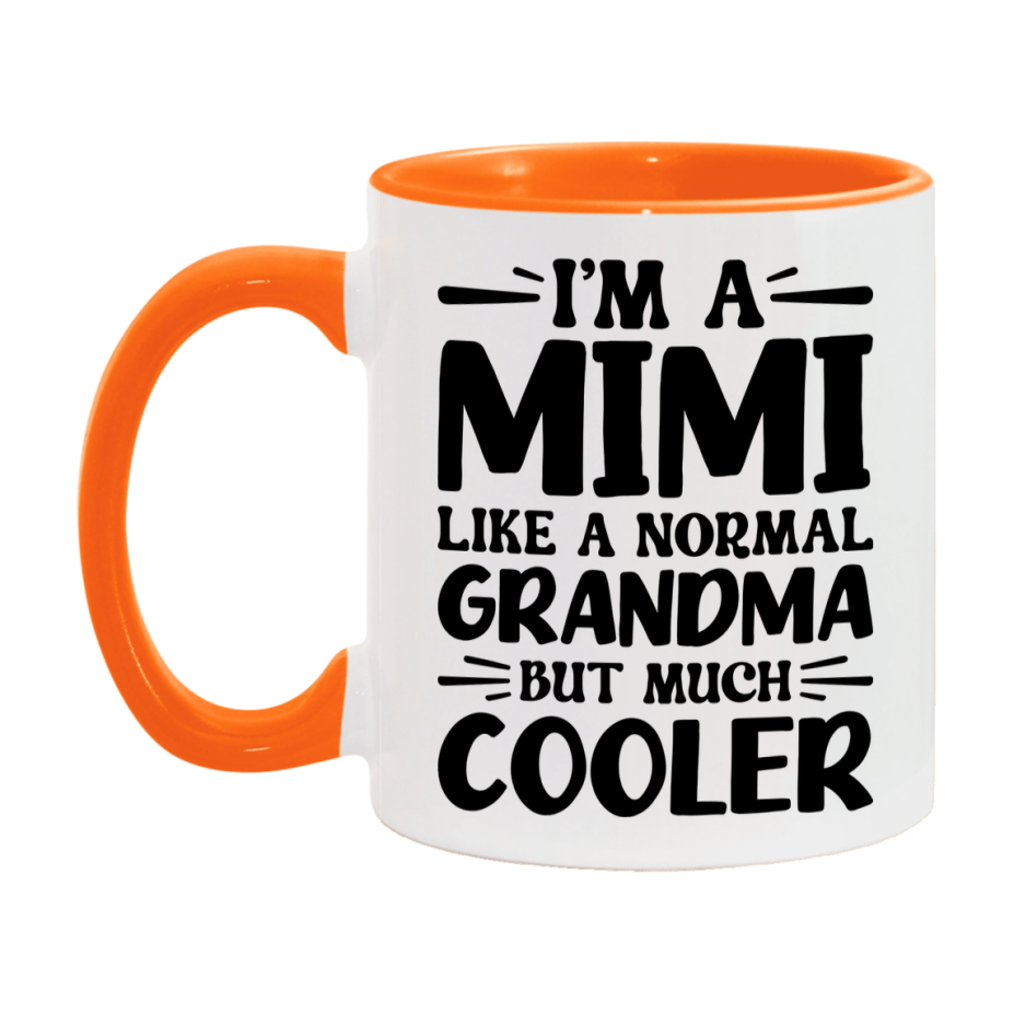 I'm A Mimi Like A Normal Grandma But Much Cooler Mug – Funny Mimi Gift – Grandma Coffee Mug – Gift For Mimi