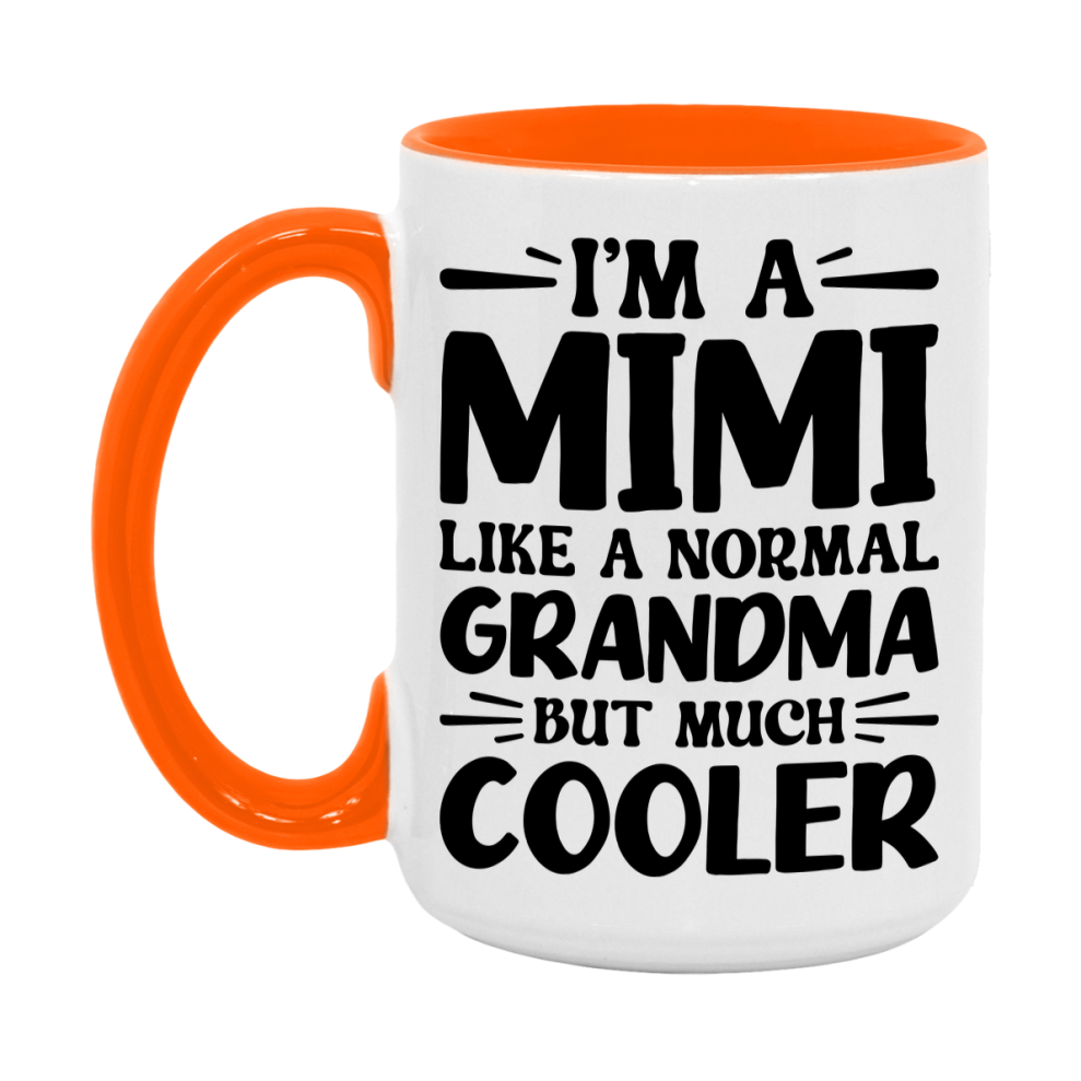 I'm A Mimi Like A Normal Grandma But Much Cooler Mug – Funny Mimi Gift – Grandma Coffee Mug – Gift For Mimi