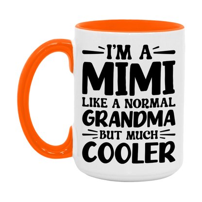 I'm A Mimi Like A Normal Grandma But Much Cooler Mug – Funny Mimi Gift – Grandma Coffee Mug – Gift For Mimi