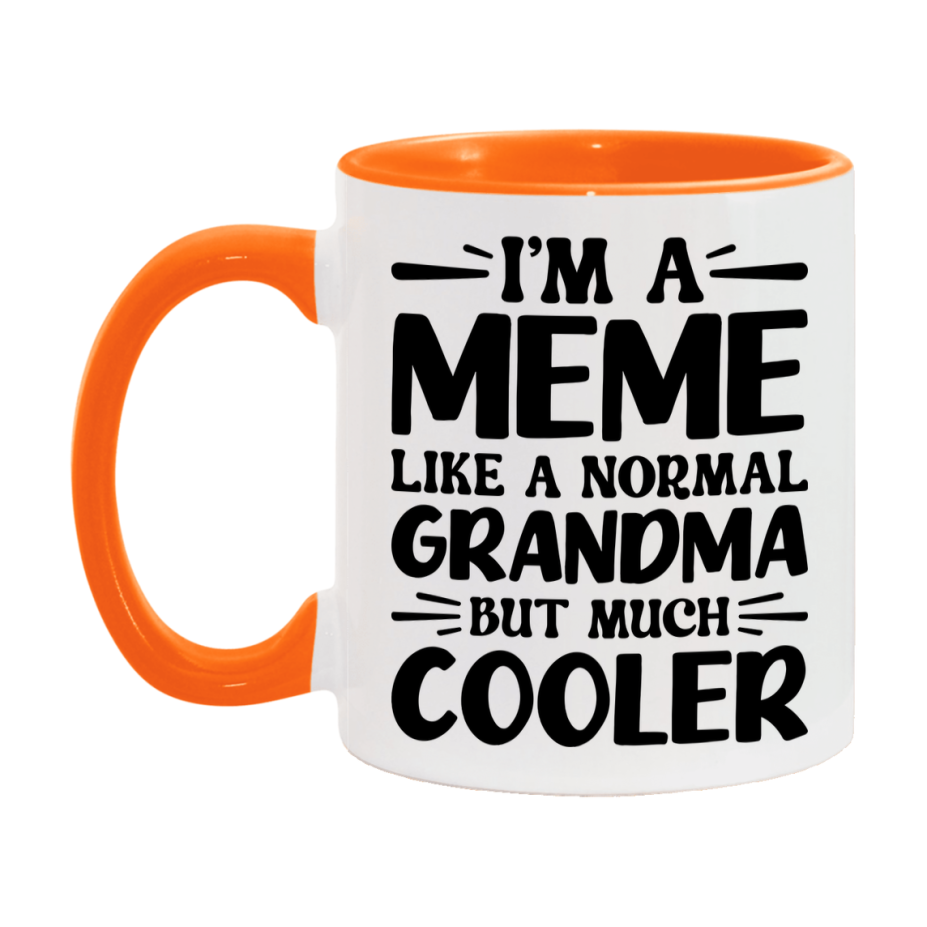 I'm A Meme Like A Normal Grandma But Much Cooler Mug – Funny Meme Gift – Grandma Coffee Mug – Gift For Meme