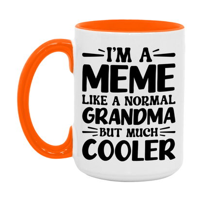I'm A Meme Like A Normal Grandma But Much Cooler Mug – Funny Meme Gift – Grandma Coffee Mug – Gift For Meme