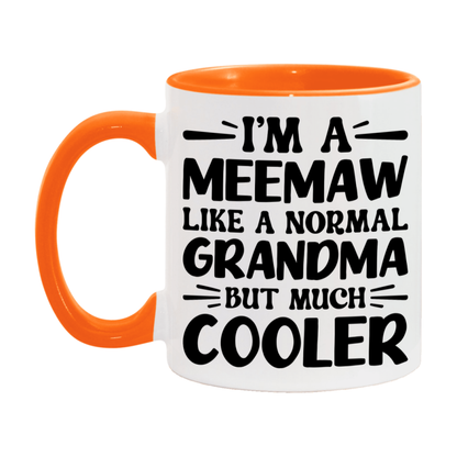 I'm A Meemaw Like A Normal Grandma But Much Cooler Mug – Funny Meemaw Gift – Grandma Coffee Mug – Gift For Meemaw