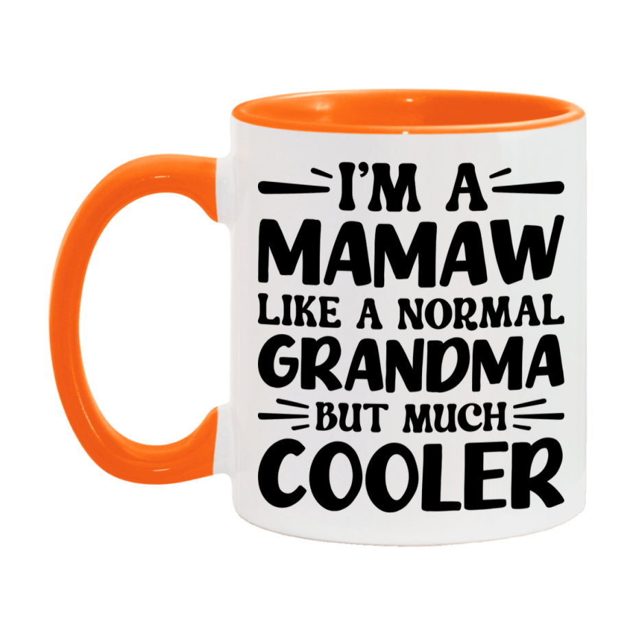 I'm A Mamaw Like A Normal Grandma But Much Cooler Mug – Funny Mamaw Gift – Grandma Coffee Mug – Gift For Mamaw
