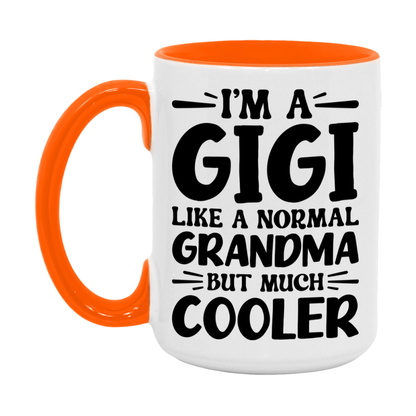 I'm A Gigi Like A Normal Grandma But Much Cooler Mug – Funny Gigi Gift – Grandma Coffee Mug – Gift For Gigi