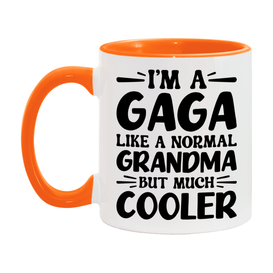 I'm A Gaga Like A Normal Grandma But Much Cooler Mug – Funny Gaga Gift – Grandma Coffee Mug – Gift For Gaga