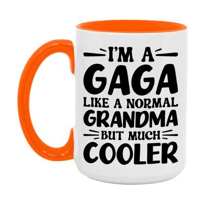 I'm A Gaga Like A Normal Grandma But Much Cooler Mug – Funny Gaga Gift – Grandma Coffee Mug – Gift For Gaga