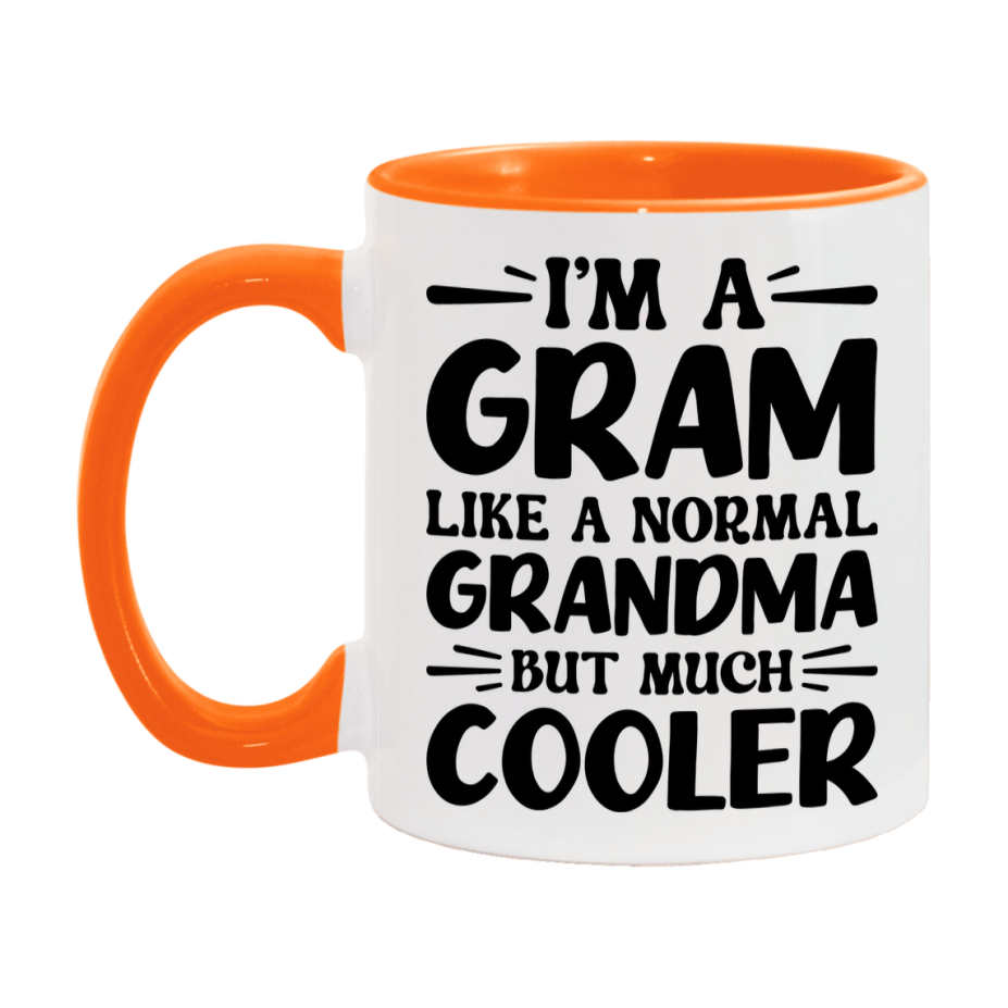 I'm A Gram Like A Normal Grandma But Much Cooler Mug – Funny Gram Gift – Grandma Coffee Mug – Gift For Gram