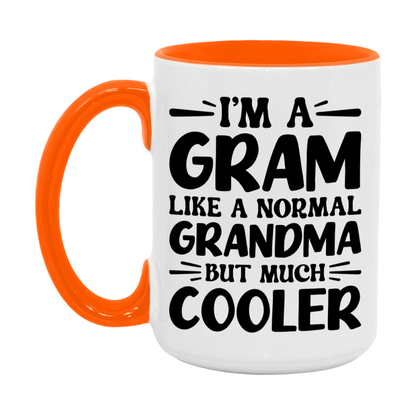 I'm A Gram Like A Normal Grandma But Much Cooler Mug – Funny Gram Gift – Grandma Coffee Mug – Gift For Gram