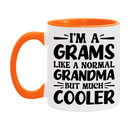 I'm A Grams Like A Normal Grandma But Much Cooler Mug – Funny Grams Gift – Grandma Coffee Mug – Gift For Grams