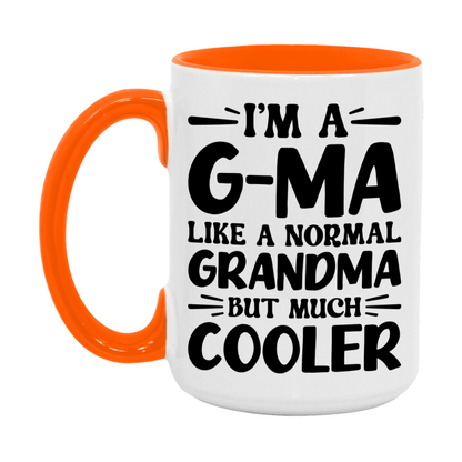 I'm A G-Ma Like A Normal Grandma But Much Cooler Mug – Funny G-Ma Gift – Grandma Coffee Mug – Gift For G-Ma