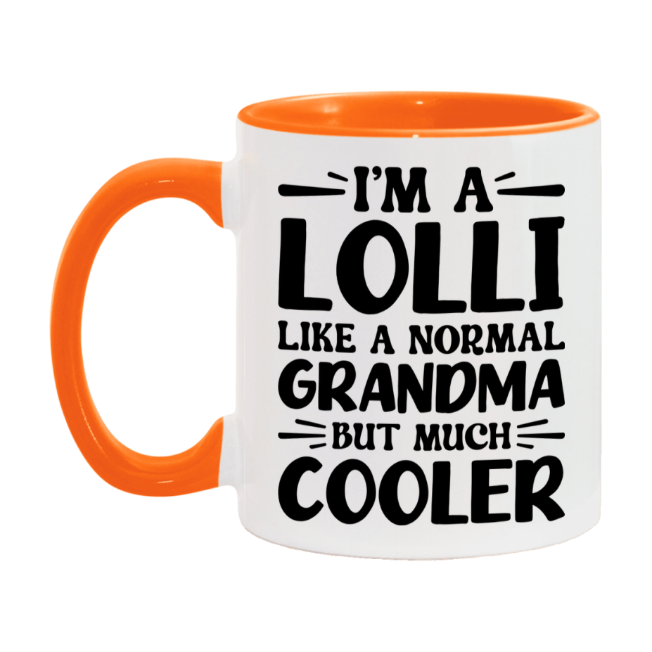I'm A Lolli Like A Normal Grandma But Much Cooler Mug – Funny Lolli Gift – Grandma Coffee Mug – Gift For Lolli