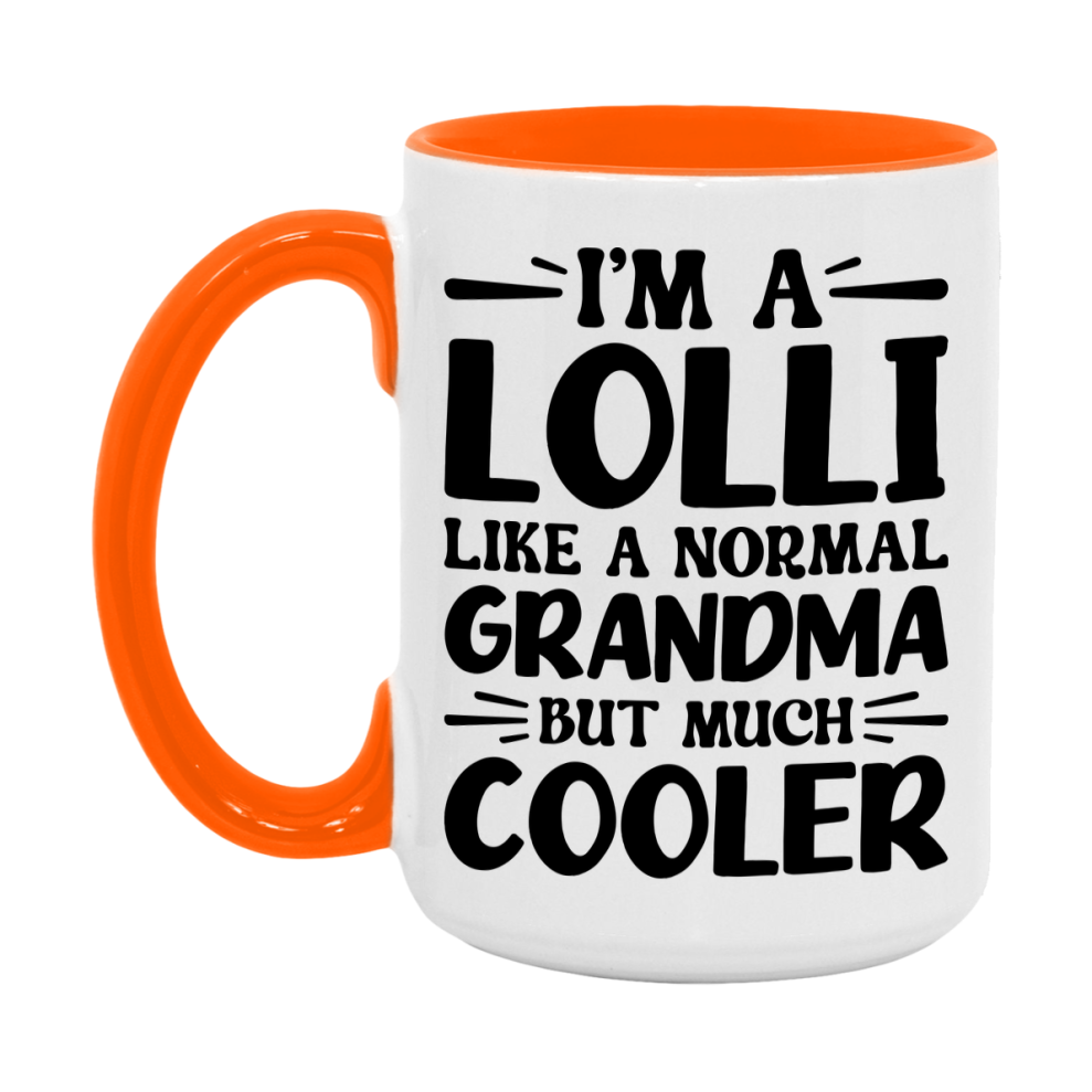 I'm A Lolli Like A Normal Grandma But Much Cooler Mug – Funny Lolli Gift – Grandma Coffee Mug – Gift For Lolli