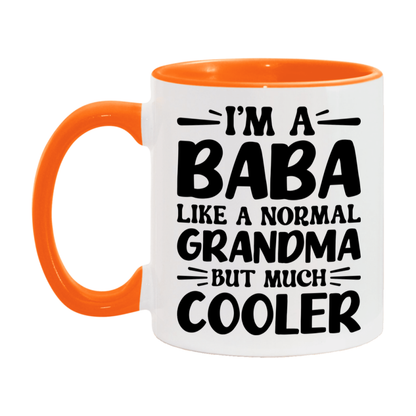 I'm A Baba Like A Normal Grandma But Much Cooler Mug – Funny Baba Gift – Grandma Coffee Mug – Gift For Baba