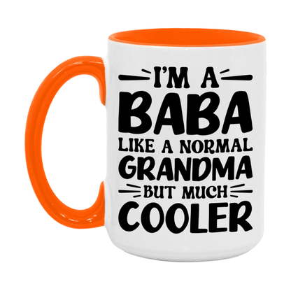 I'm A Baba Like A Normal Grandma But Much Cooler Mug – Funny Baba Gift – Grandma Coffee Mug – Gift For Baba