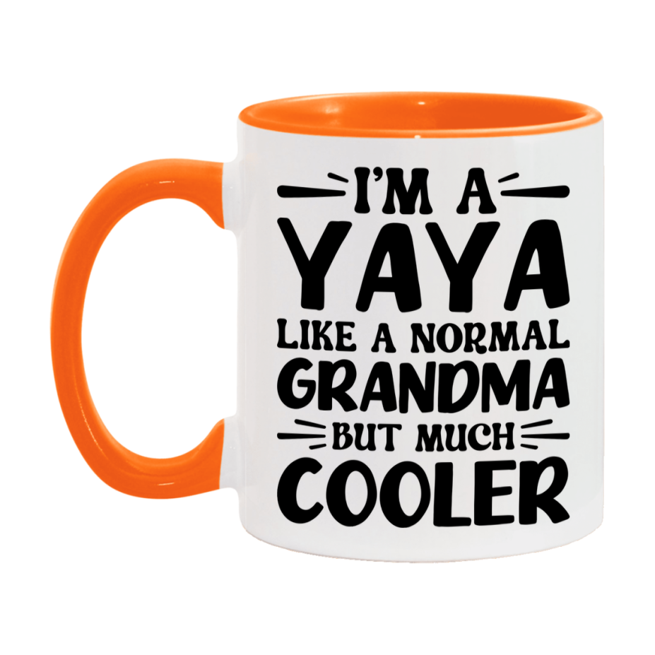 I'm A Yaya Like A Normal Grandma But Much Cooler Mug – Funny Yaya Gift – Grandma Coffee Mug – Gift For Yaya