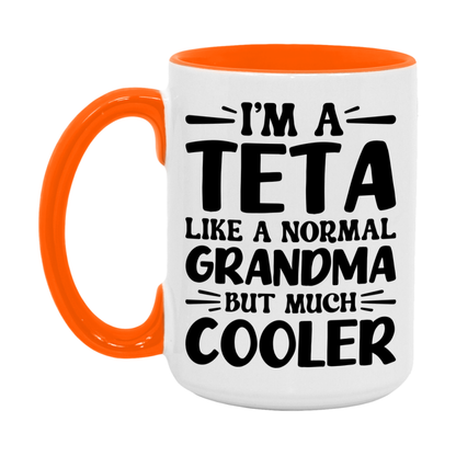 I'm A Teta Like A Normal Grandma But Much Cooler Mug – Funny Teta Gift – Grandma Coffee Mug – Gift For Teta