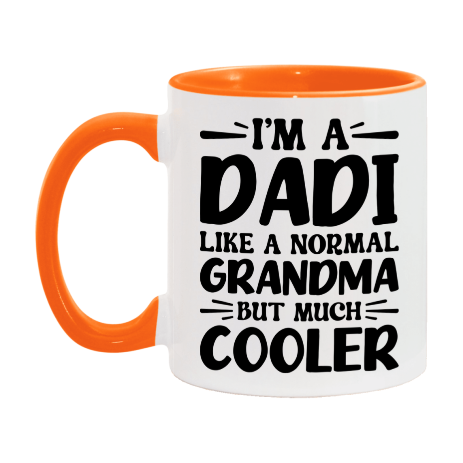 I'm A Dadi Like A Normal Grandma But Much Cooler Mug – Funny Dadi Gift – Grandma Coffee Mug – Gift For Dadi
