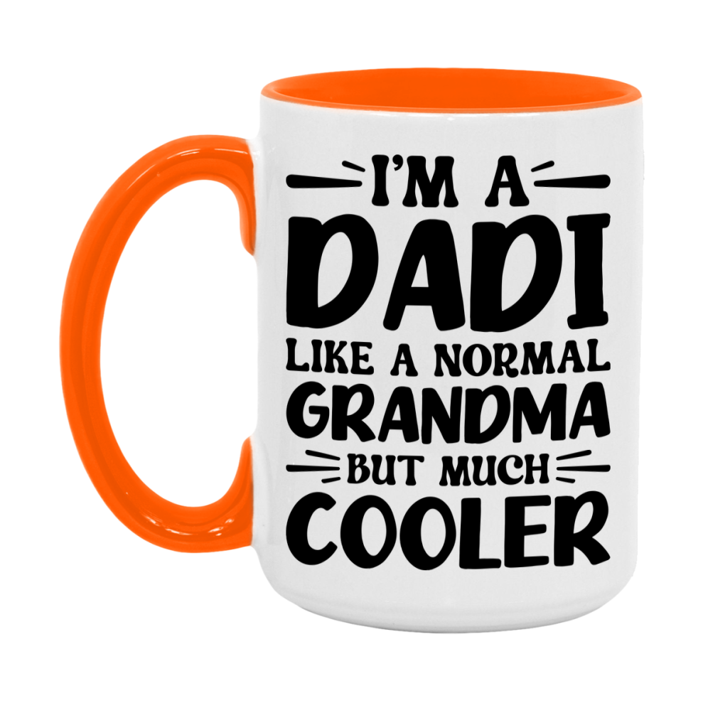 I'm A Dadi Like A Normal Grandma But Much Cooler Mug – Funny Dadi Gift – Grandma Coffee Mug – Gift For Dadi