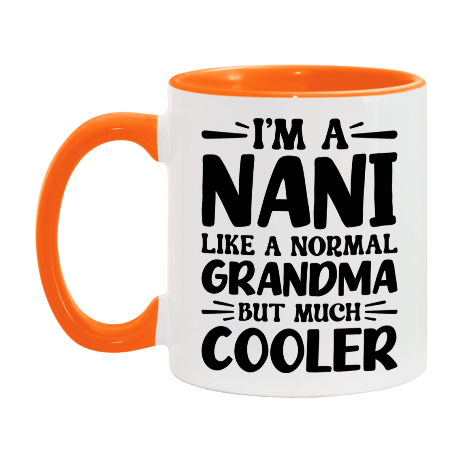I'm A Nani Like A Normal Grandma But Much Cooler Mug – Funny Nani Gift – Grandma Coffee Mug – Gift For Nani