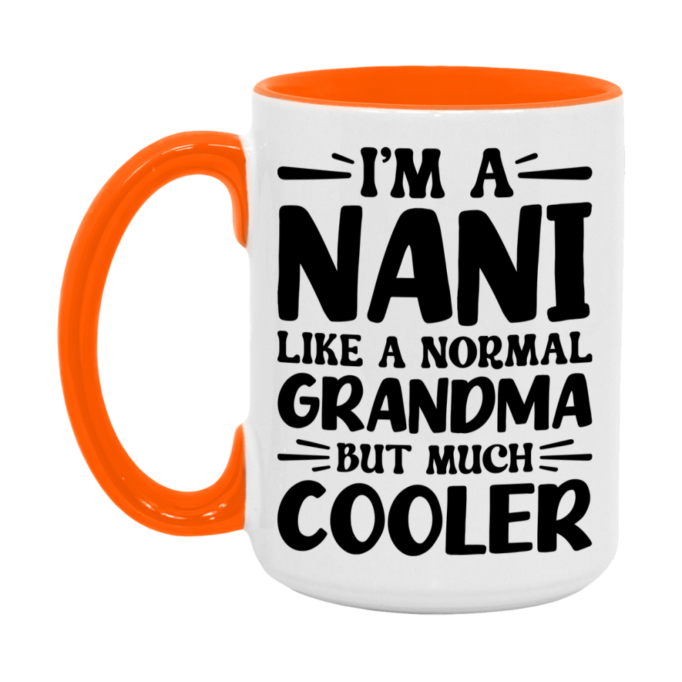 I'm A Nani Like A Normal Grandma But Much Cooler Mug – Funny Nani Gift – Grandma Coffee Mug – Gift For Nani