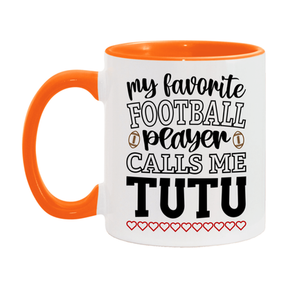 My Favorite Football Player Calls Me Tutu Mug – Funny Football Tutu Gift – Mug For Tutu From Player – Football Season Gift Idea