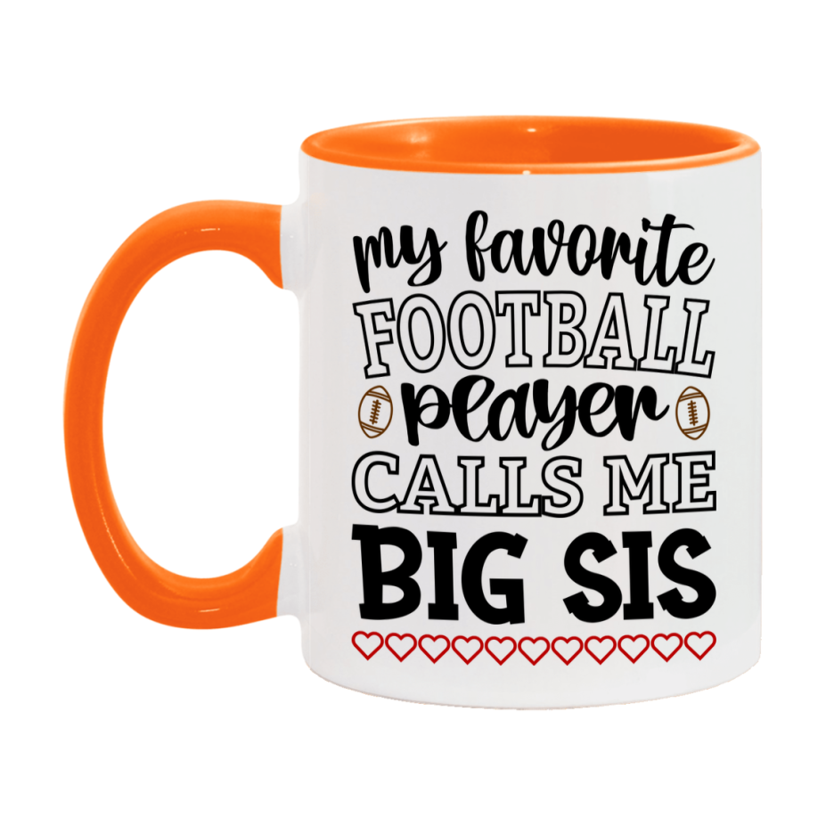 My Favorite Football Player Calls Me Big Sis Mug – Funny Football Big Sis Gift – Mug For Big Sis From Player – Football Season Gift Idea