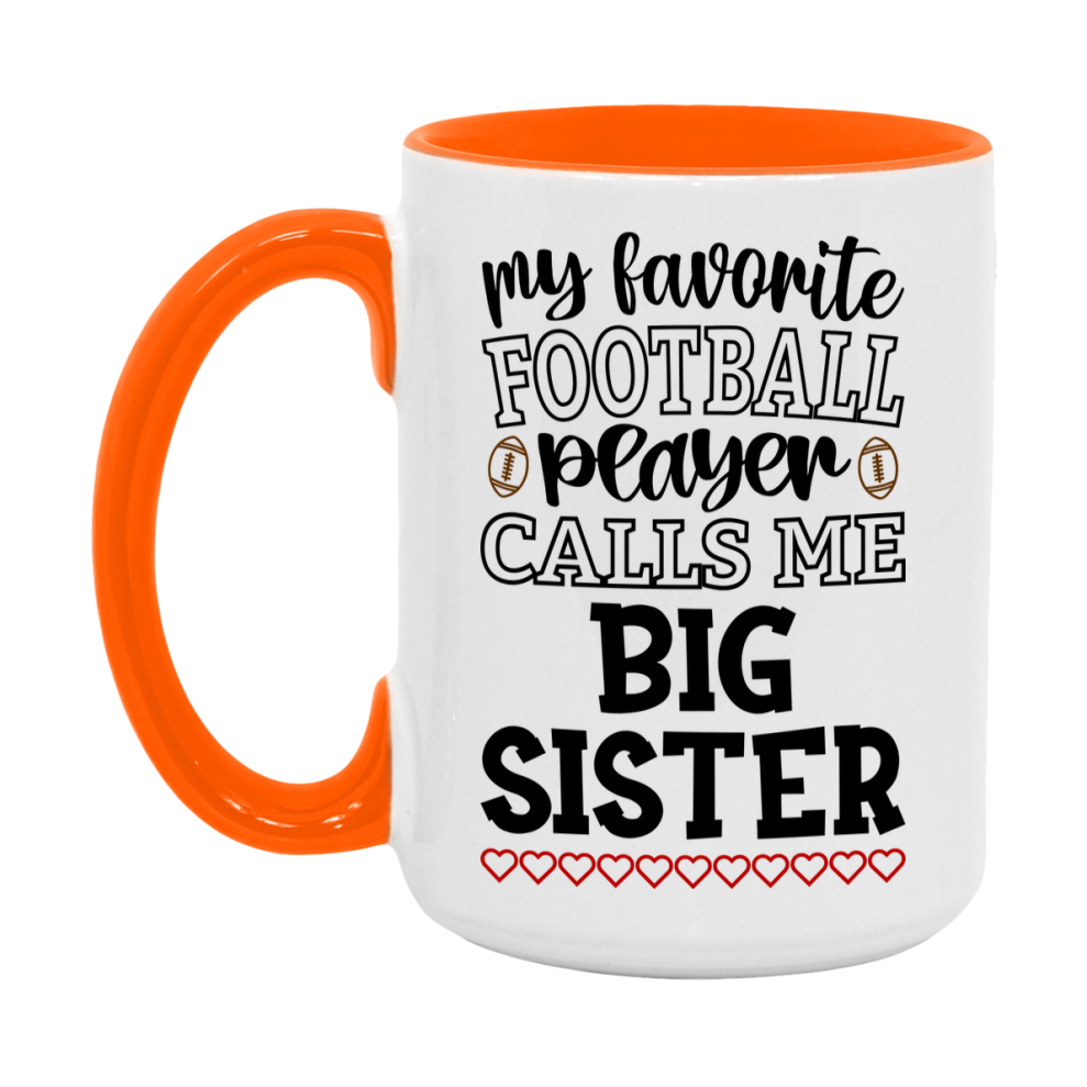 My Favorite Football Player Calls Me Big Sister Mug – Funny Football Big Sister Gift – Mug For Big Sister From Player – Football Season Gift Idea