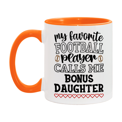 My Favorite Football Player Calls Me Bonus Daughter Mug – Funny Football Bonus Daughter Gift – Mug For Bonus Daughter From Player – Football Season Gift Idea