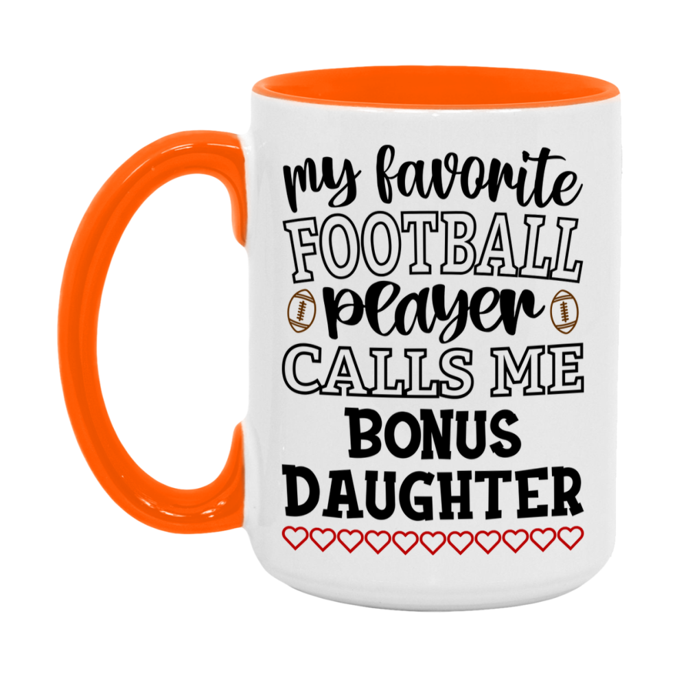 My Favorite Football Player Calls Me Bonus Daughter Mug – Funny Football Bonus Daughter Gift – Mug For Bonus Daughter From Player – Football Season Gift Idea