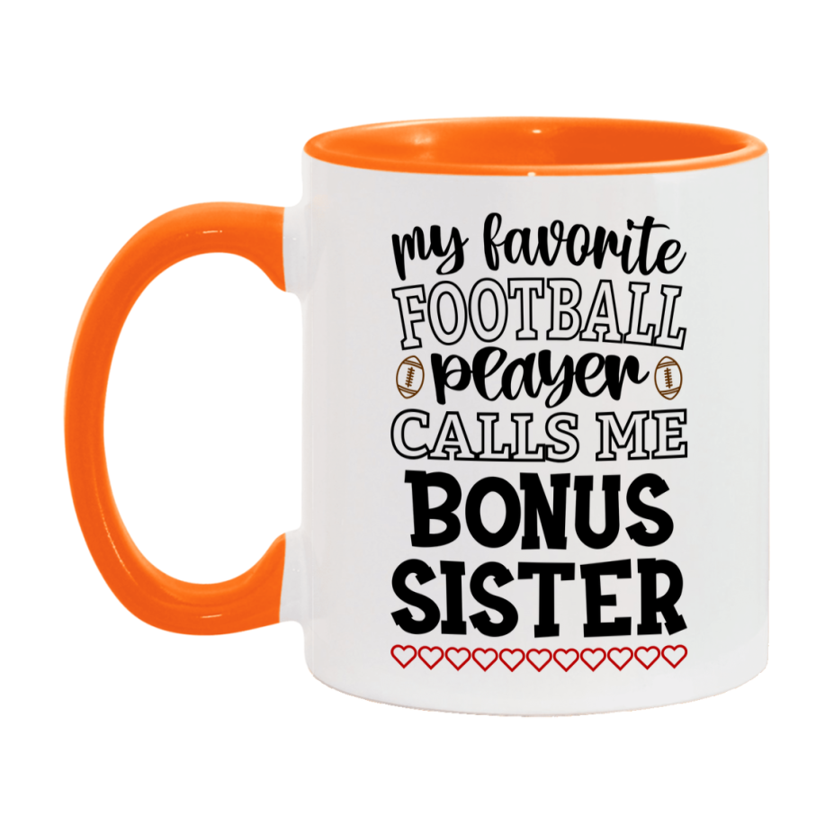 My Favorite Football Player Calls Me Bonus Sister Mug – Funny Football Bonus Sister Gift – Mug For Bonus Sister From Player – Football Season Gift Idea