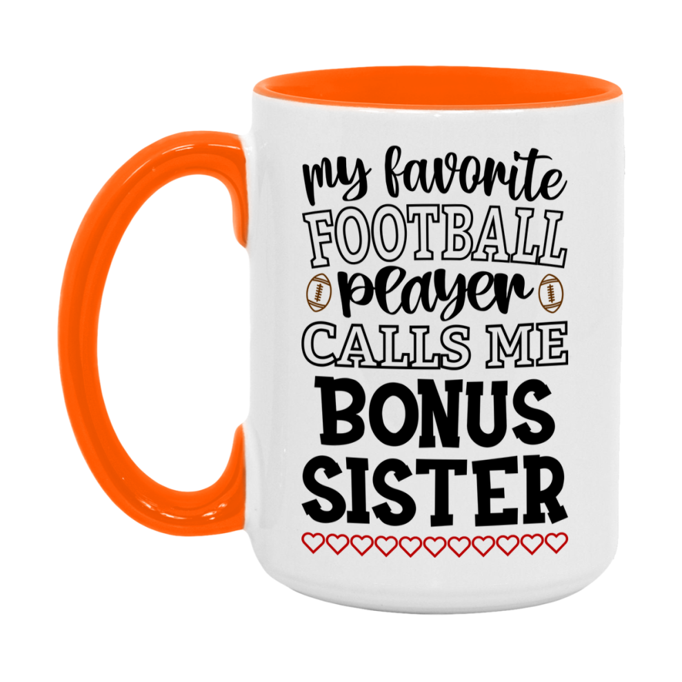 My Favorite Football Player Calls Me Bonus Sister Mug – Funny Football Bonus Sister Gift – Mug For Bonus Sister From Player – Football Season Gift Idea