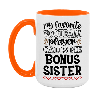 My Favorite Football Player Calls Me Bonus Sister Mug – Funny Football Bonus Sister Gift – Mug For Bonus Sister From Player – Football Season Gift Idea