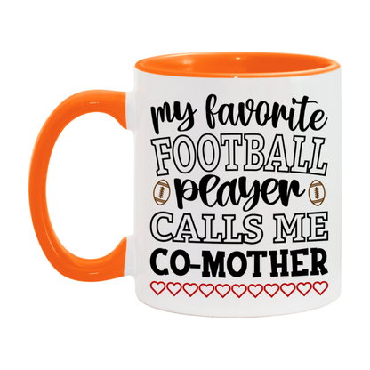 My Favorite Football Player Calls Me Co-Mother Mug – Funny Football Co-Mother Gift – Mug For Co-Mother From Player – Football Season Gift Idea
