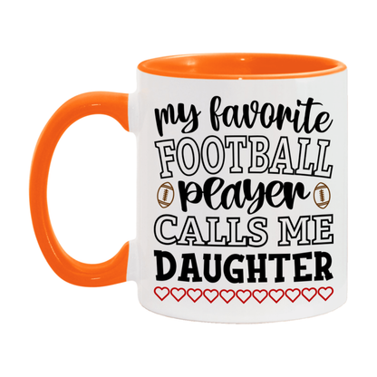 My Favorite Football Player Calls Me Daughter Mug – Funny Football Daughter Gift – Mug For Daughter From Player – Football Season Gift Idea