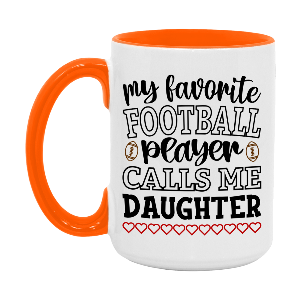 My Favorite Football Player Calls Me Daughter Mug – Funny Football Daughter Gift – Mug For Daughter From Player – Football Season Gift Idea