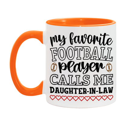 My Favorite Football Player Calls Me Daughter-In-Law Mug – Funny Football Daughter-In-Law Gift – Mug For Daughter-In-Law From Player – Football Season Gift Idea