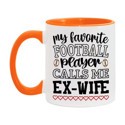 My Favorite Football Player Calls Me Ex-Wife Mug – Funny Football Ex-Wife Gift – Mug For Ex-Wife From Player – Football Season Gift Idea