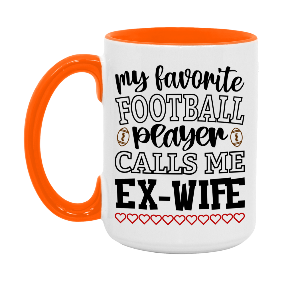 My Favorite Football Player Calls Me Ex-Wife Mug – Funny Football Ex-Wife Gift – Mug For Ex-Wife From Player – Football Season Gift Idea
