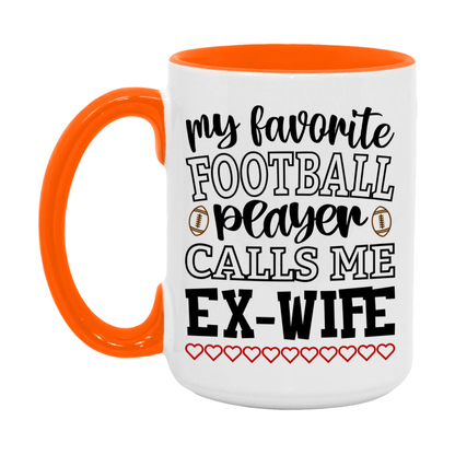 My Favorite Football Player Calls Me Ex-Wife Mug – Funny Football Ex-Wife Gift – Mug For Ex-Wife From Player – Football Season Gift Idea