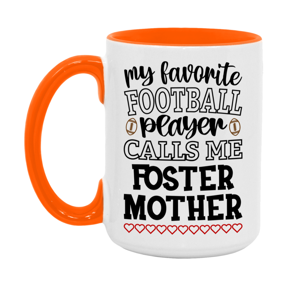 My Favorite Football Player Calls Me Foster Mother Mug – Funny Football Foster Mother Gift – Mug For Foster Mother From Player – Football Season Gift Idea