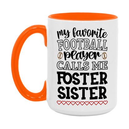 My Favorite Football Player Calls Me Foster Sister Mug – Funny Football Foster Sister Gift – Mug For Foster Sister From Player – Football Season Gift Idea