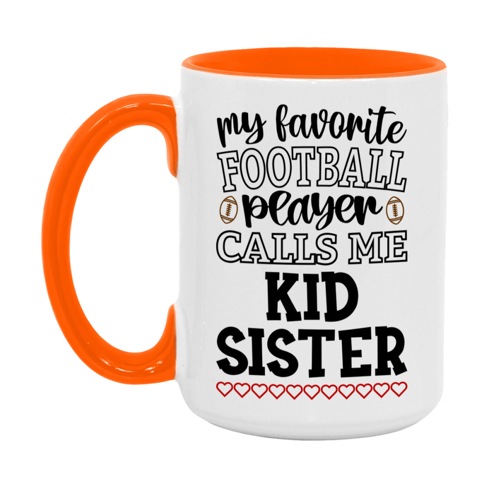 My Favorite Football Player Calls Me Kid Sister Mug – Funny Football Kid Sister Gift – Mug For Kid Sister From Player – Football Season Gift Idea