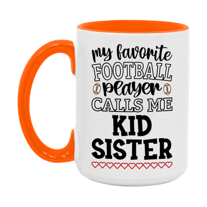 My Favorite Football Player Calls Me Kid Sister Mug – Funny Football Kid Sister Gift – Mug For Kid Sister From Player – Football Season Gift Idea