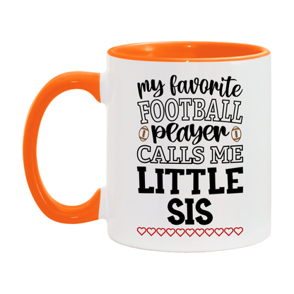 My Favorite Football Player Calls Me Little Sis Mug – Funny Football Little Sis Gift – Mug For Little Sis From Player – Football Season Gift Idea