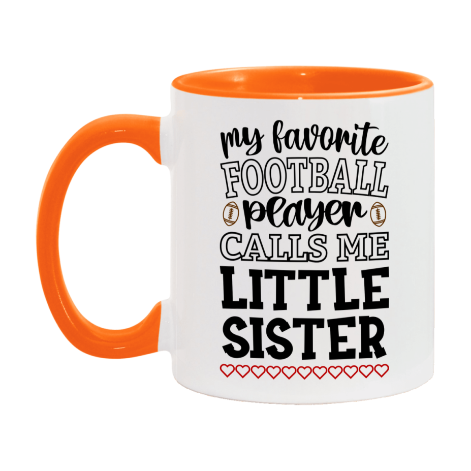 My Favorite Football Player Calls Me Little Sister Mug – Funny Football Little Sister Gift – Mug For Little Sister From Player – Football Season Gift Idea
