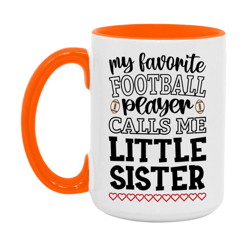 My Favorite Football Player Calls Me Little Sister Mug – Funny Football Little Sister Gift – Mug For Little Sister From Player – Football Season Gift Idea