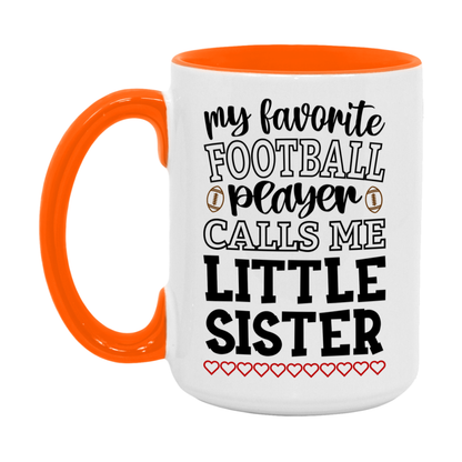 My Favorite Football Player Calls Me Little Sister Mug – Funny Football Little Sister Gift – Mug For Little Sister From Player – Football Season Gift Idea